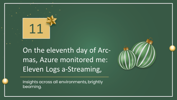 The 12 Days of Azure Arc-Mas - Eleven Logs a-Streaming