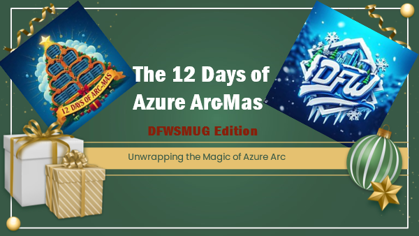 The 12 Days of Azure Arc-Mas